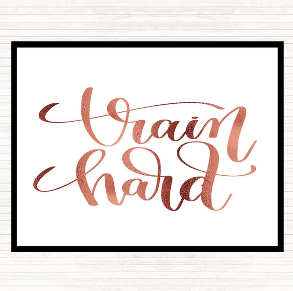 Rose Gold Train Hard Quote Placemat