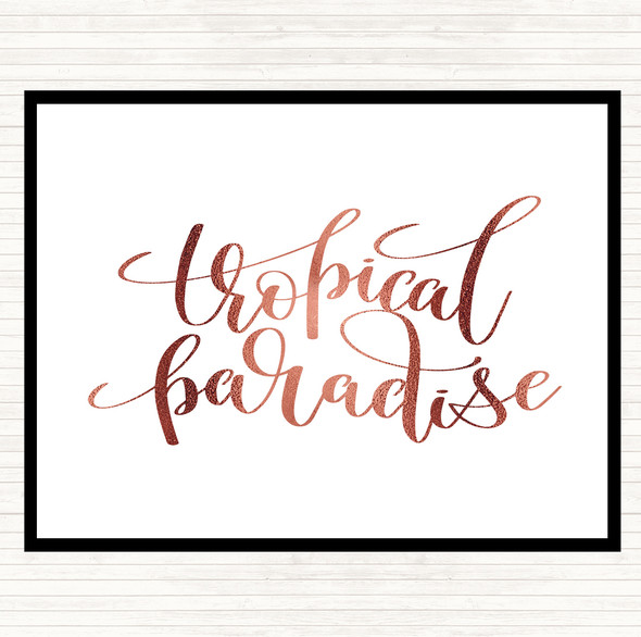 Rose Gold Tropical Paradise Quote Placemat