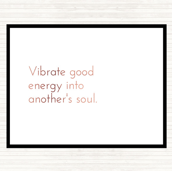 Rose Gold Vibrate Good Energy Quote Placemat