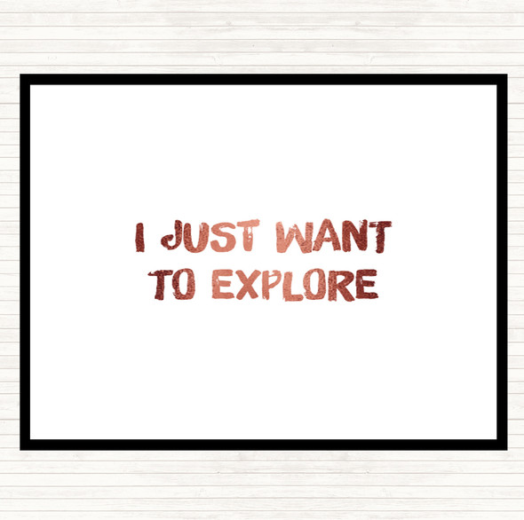 Rose Gold Want To Explore Quote Placemat