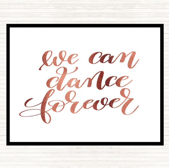 Rose Gold We Can Dance Forever Quote Placemat
