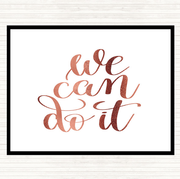 Rose Gold We Can Do It Quote Placemat