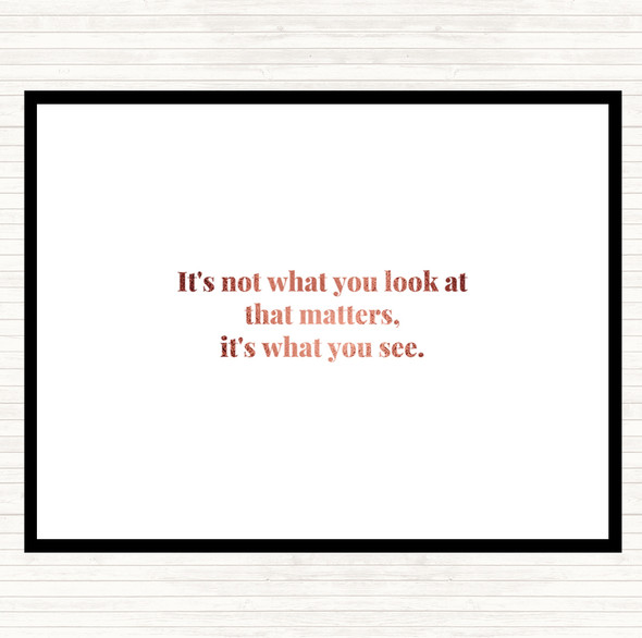 Rose Gold What You See Quote Placemat