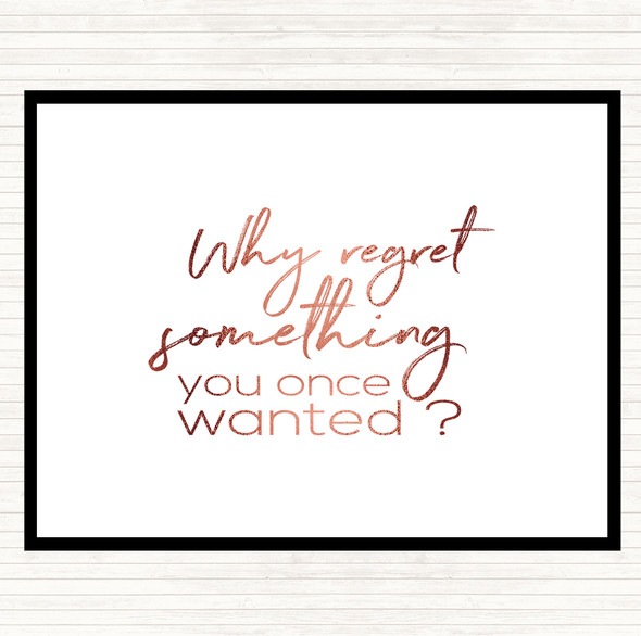 Rose Gold Why Regret Quote Placemat