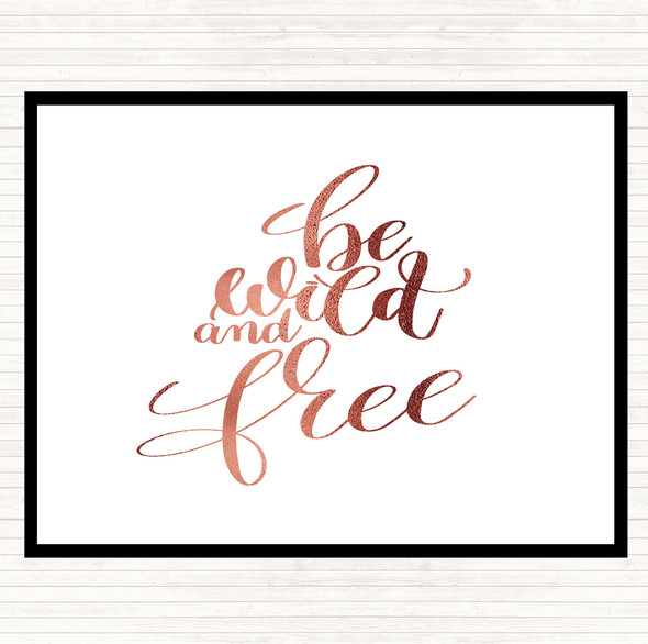 Rose Gold Wild And Free Quote Placemat