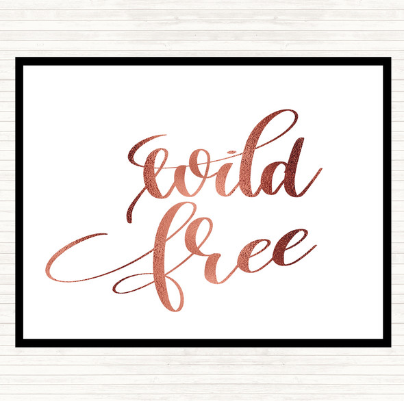 Rose Gold Wild Free Quote Placemat