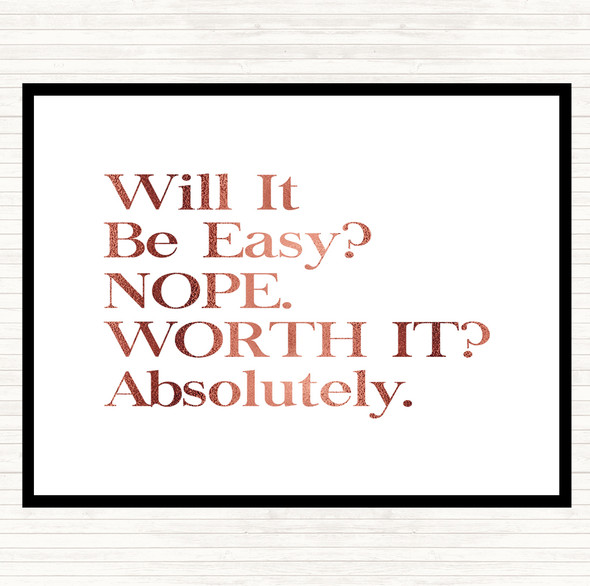 Rose Gold Will It Be Easy Quote Placemat