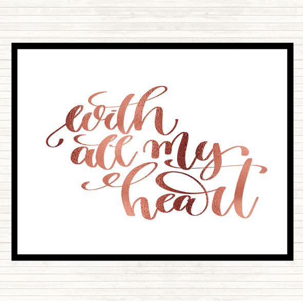 Rose Gold With All My Heart Quote Placemat