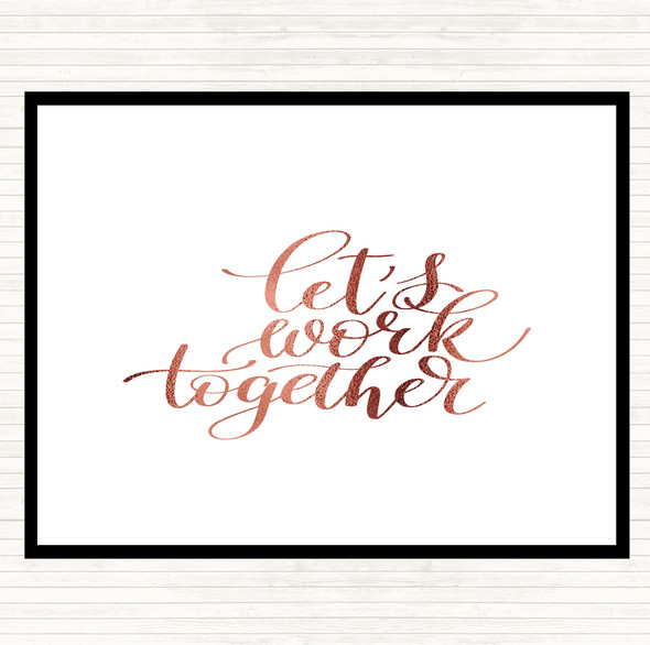 Rose Gold Work Together Quote Placemat