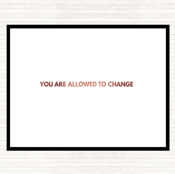 Rose Gold You Are Allowed To Change Quote Placemat