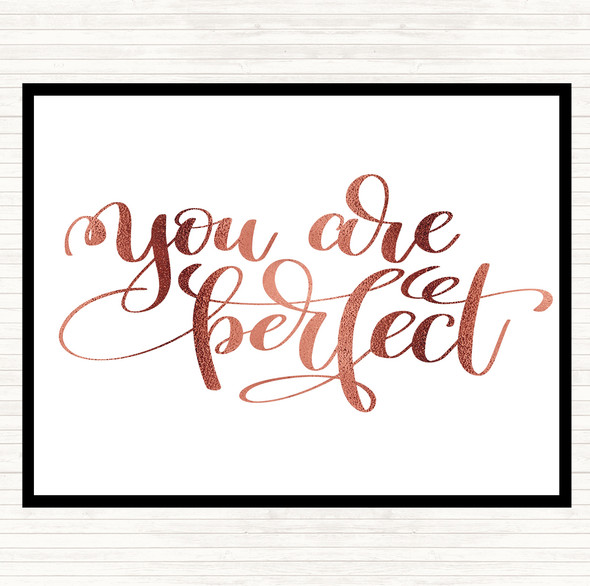 Rose Gold You Are Perfect Quote Placemat