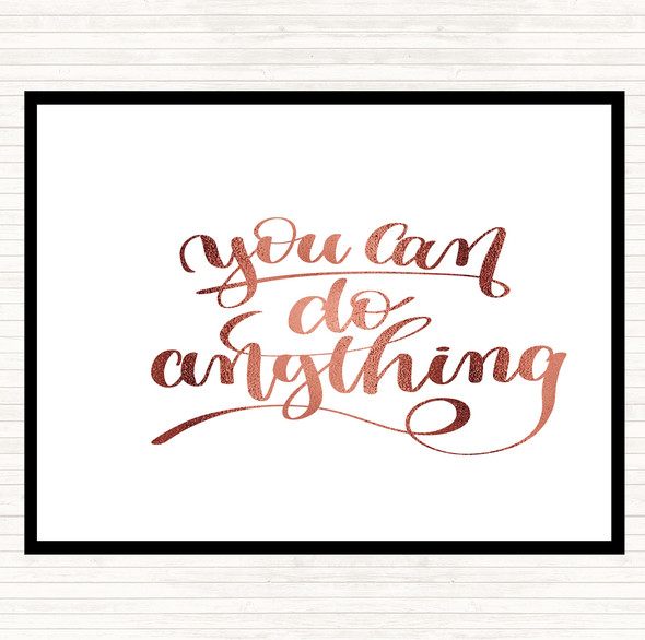 Rose Gold You Can Do Anything Quote Placemat