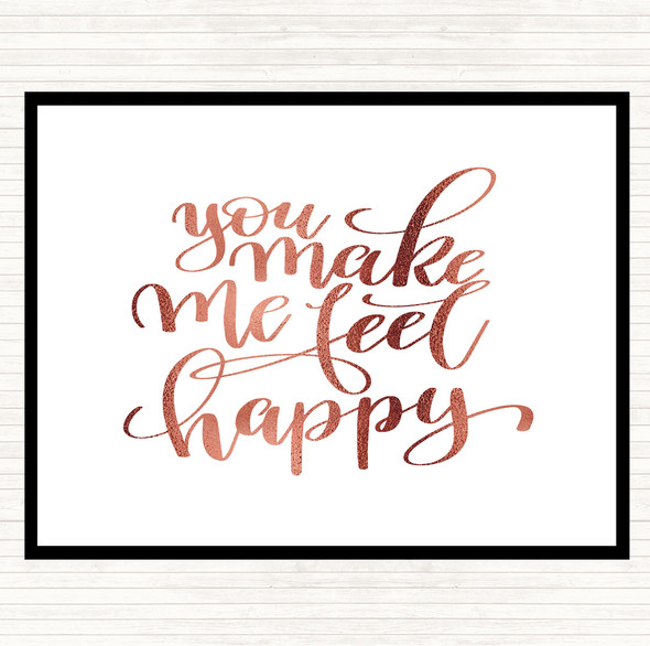 Rose Gold You Make Me Feel Happy Quote Placemat