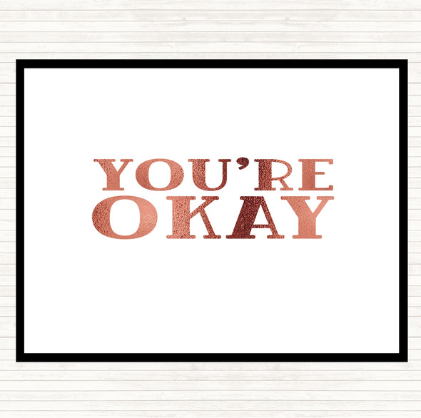 Rose Gold You're Okay Quote Placemat