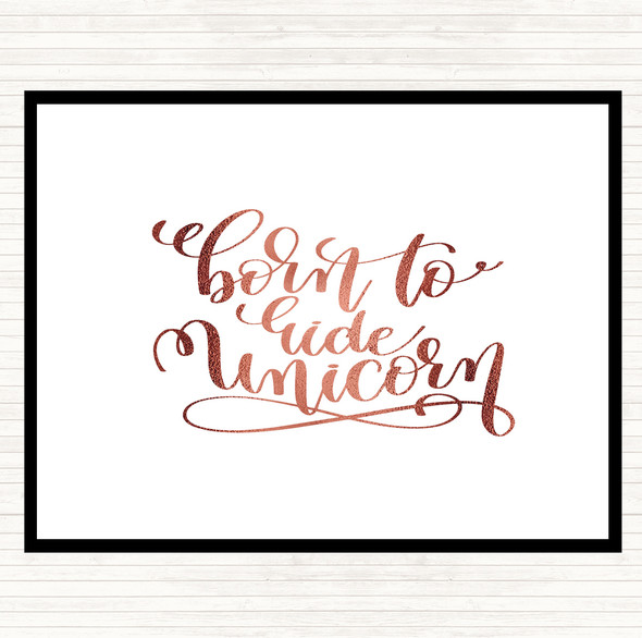 Rose Gold Born To Ride Unicorn Quote Placemat