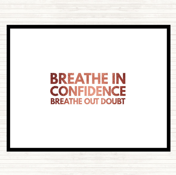 Rose Gold Breathe In Confidence Quote Placemat