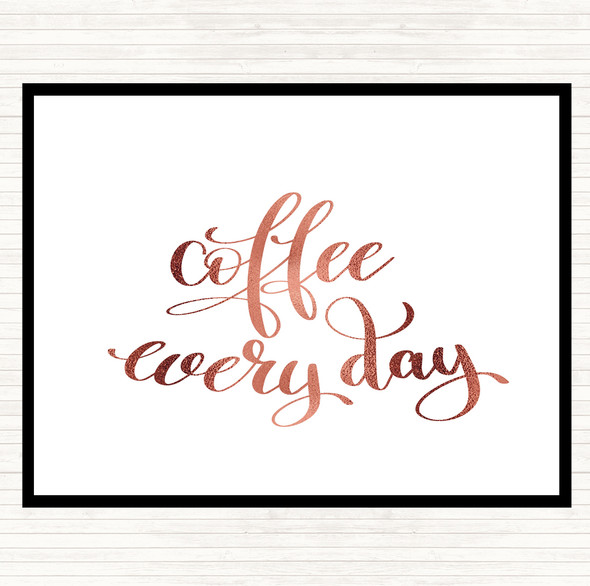 Rose Gold Coffee Everyday Quote Placemat