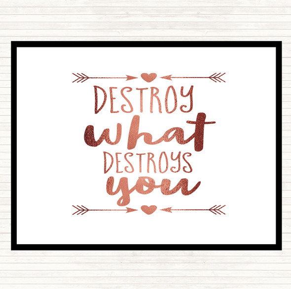 Rose Gold Destroy What Destroys You Quote Placemat