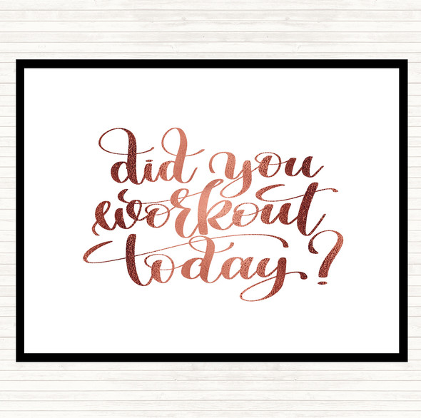 Rose Gold Did You Workout Today Quote Placemat