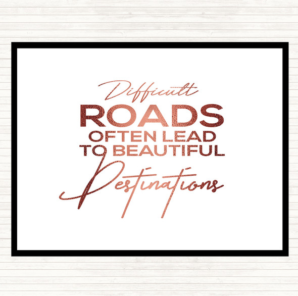 Rose Gold Difficult Roads Quote Placemat