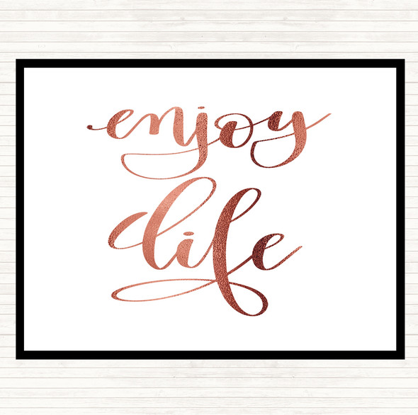 Rose Gold Enjoy Life Quote Placemat