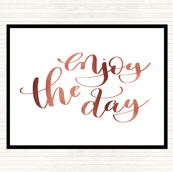 Rose Gold Enjoy The Day Quote Placemat