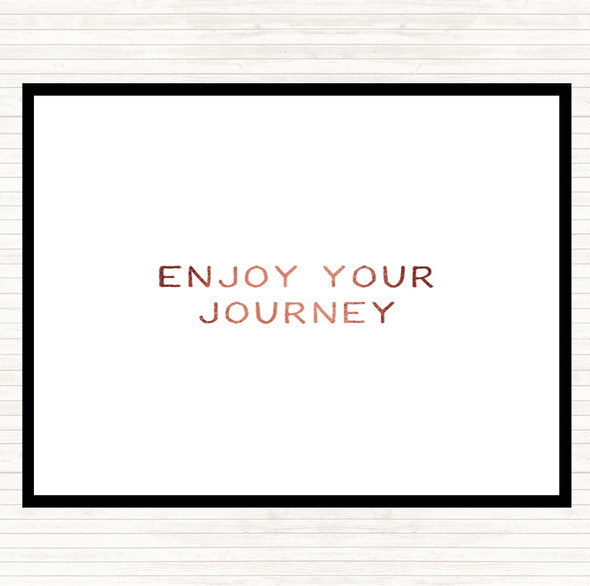Rose Gold Enjoy Your Journey Quote Placemat
