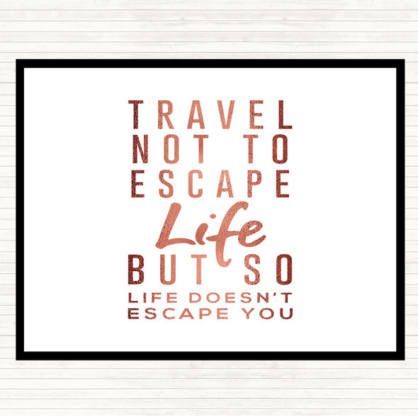 Rose Gold Escape Life Quote Placemat