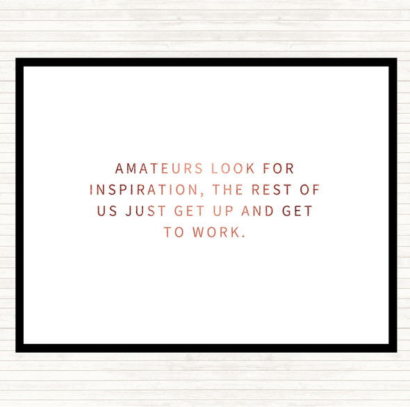 Rose Gold Amateurs Look For Inspiration Quote Placemat