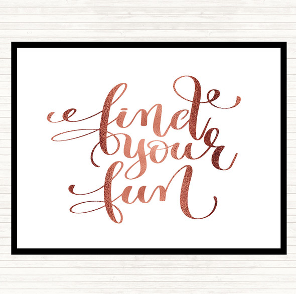 Rose Gold Find Your Fun Quote Placemat