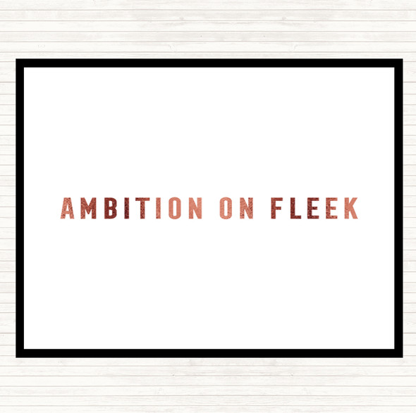 Rose Gold Ambition On Fleek Bold Quote Placemat