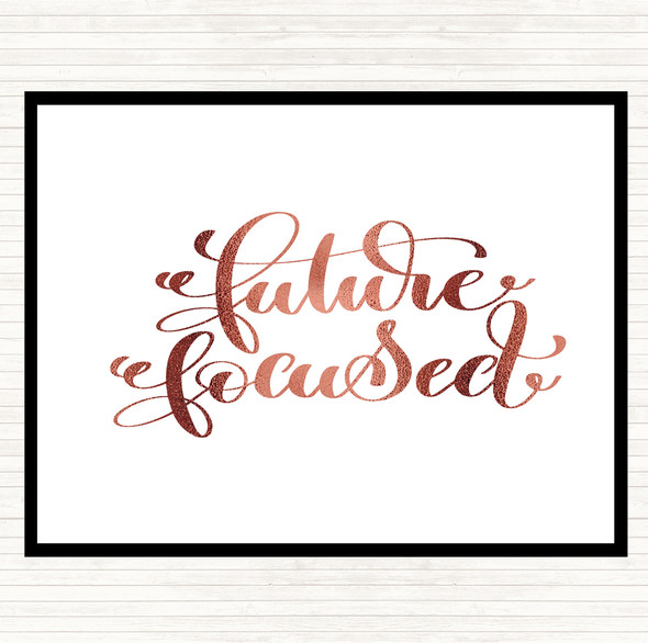 Rose Gold Future Focussed Quote Placemat