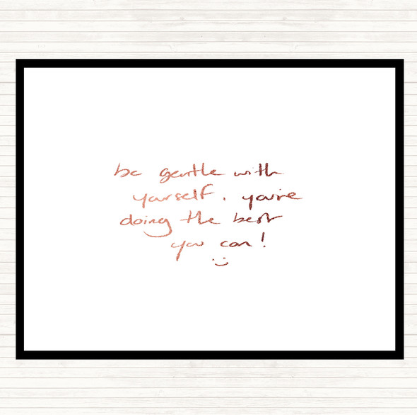 Rose Gold Gentle With Yourself Quote Placemat