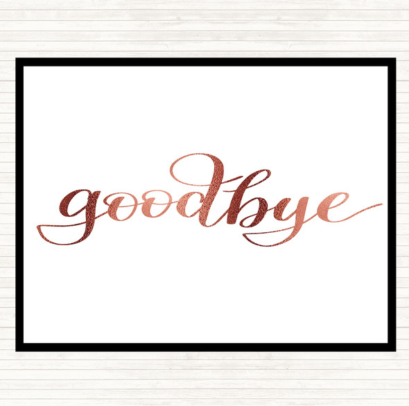 Rose Gold Goodbye Quote Placemat