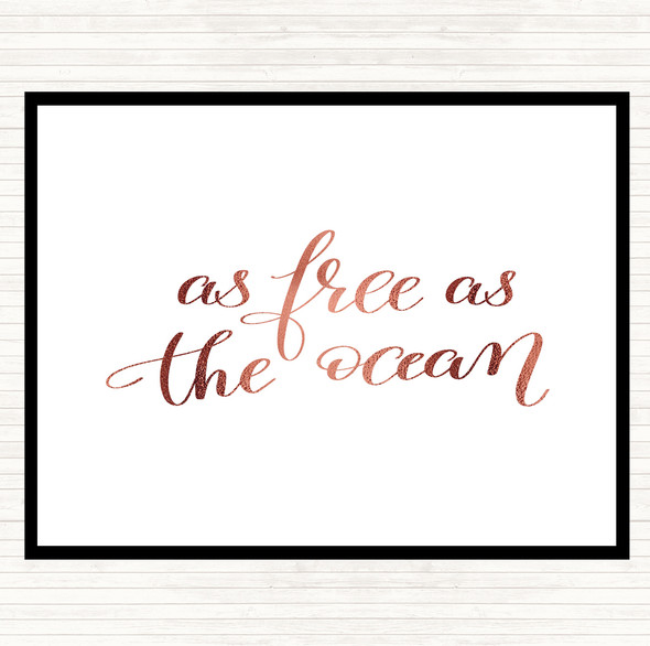 Rose Gold As Free As Ocean Quote Placemat