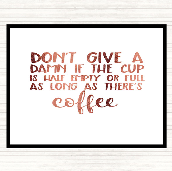 Rose Gold As Long As There's Coffee Quote Placemat