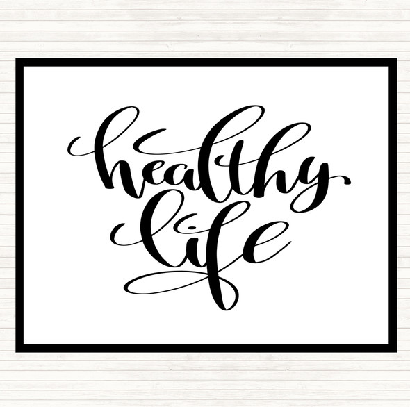 White Black Healthy Life Quote Placemat