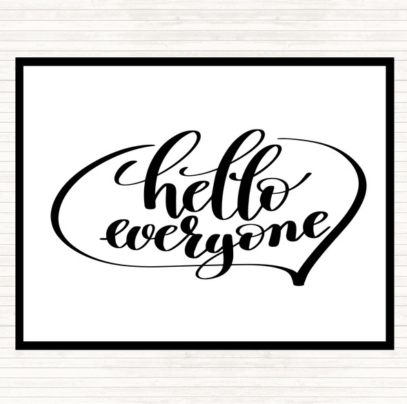 White Black Hello Everyone Quote Placemat