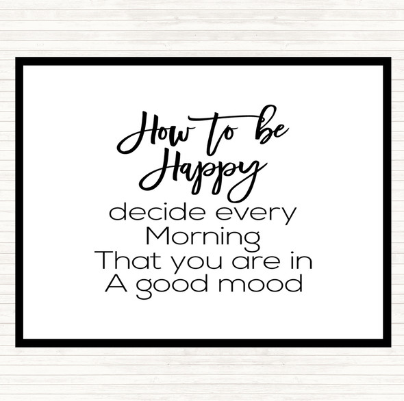 White Black How To Be Happy Quote Placemat