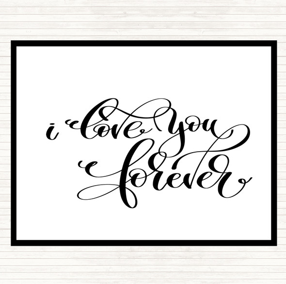 White Black I Love You Forever Quote Placemat