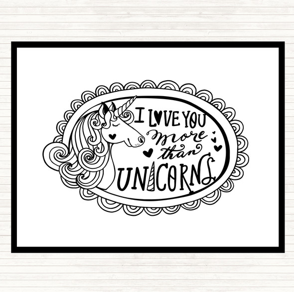 White Black I Love You More Unicorn Quote Placemat