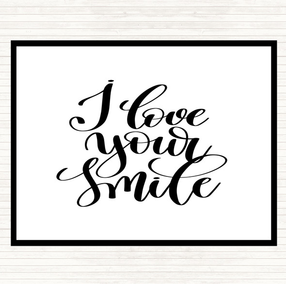 White Black I Love Your Smile Quote Placemat