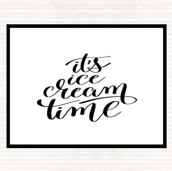 White Black Ice Cream Time Quote Placemat