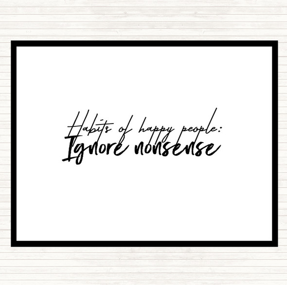 White Black Ignore Nonsense Quote Placemat