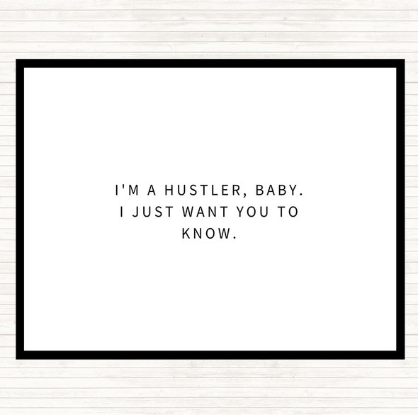 White Black I'm A Hustler Baby Quote Placemat