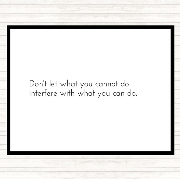 White Black Interfere With What You Can Do Quote Placemat