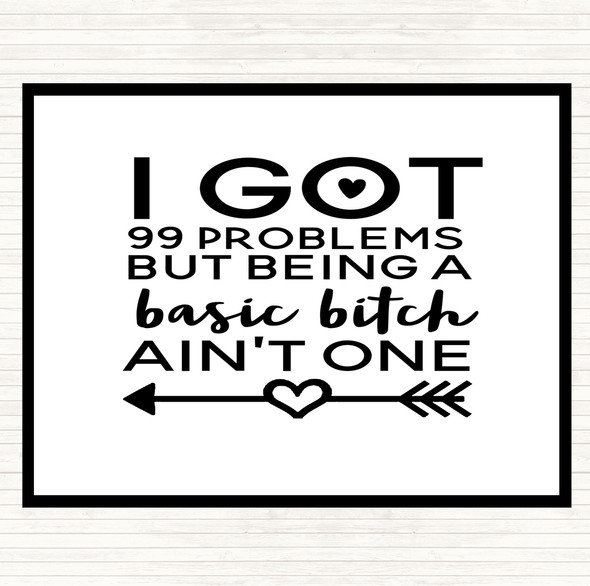 White Black Basic Bitch Quote Placemat