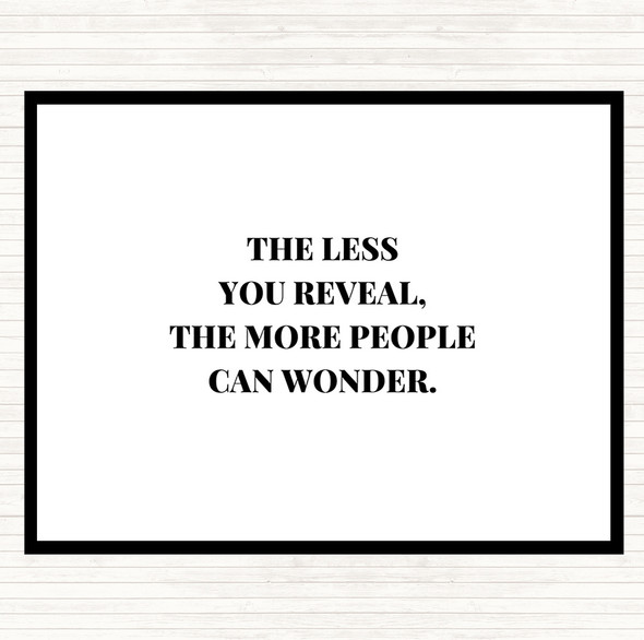 White Black Less You Reveal Quote Placemat