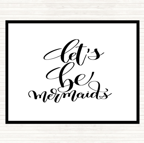 White Black Lets Be Mermaids Quote Placemat