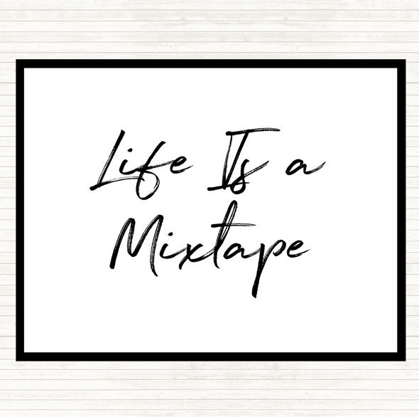 White Black Life Is A Mixtape Quote Placemat